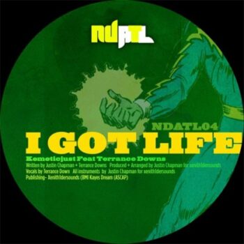 KemeticJust & Terrance Downs - I Got Life (Incl. DJ Spinna Mixes)