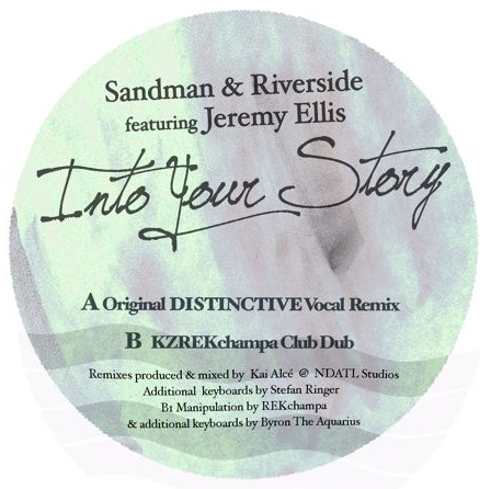Sandman & Riverside feat Jeremy Ellis 'Into Your Story' Kai Alcé DISTINCTIVE Remixes continued......